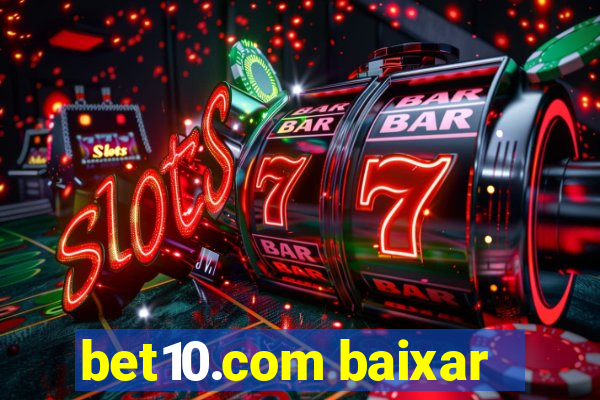 bet10.com baixar